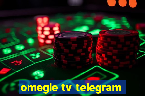 omegle tv telegram